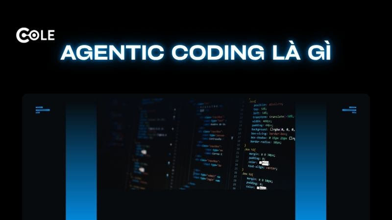 Agentic Coding là gì?